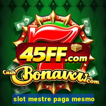 slot mestre paga mesmo